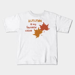 Autumn is my favorite color Kids T-Shirt